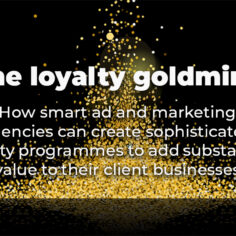 How smart ad and marketing agencies can create sophisticated loyalty programmes