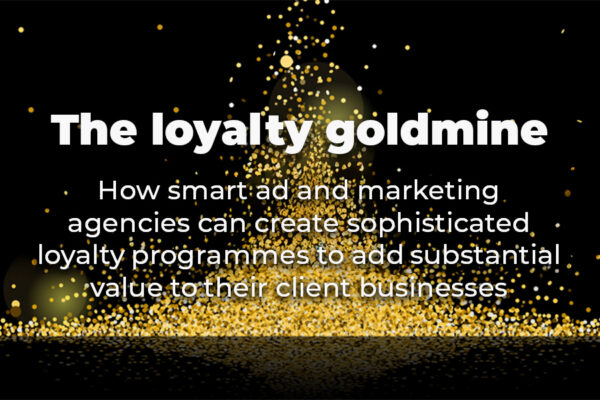 How smart ad and marketing agencies can create sophisticated loyalty programmes